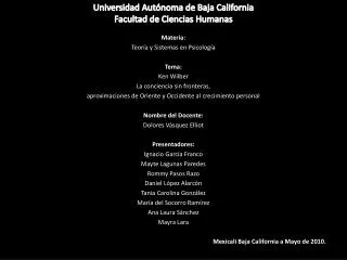 Universidad Autónoma de Baja California Facultad de Ciencias Humanas