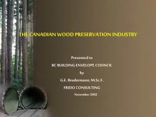 THE CANADIAN WOOD PRESERVATION INDUSTRY