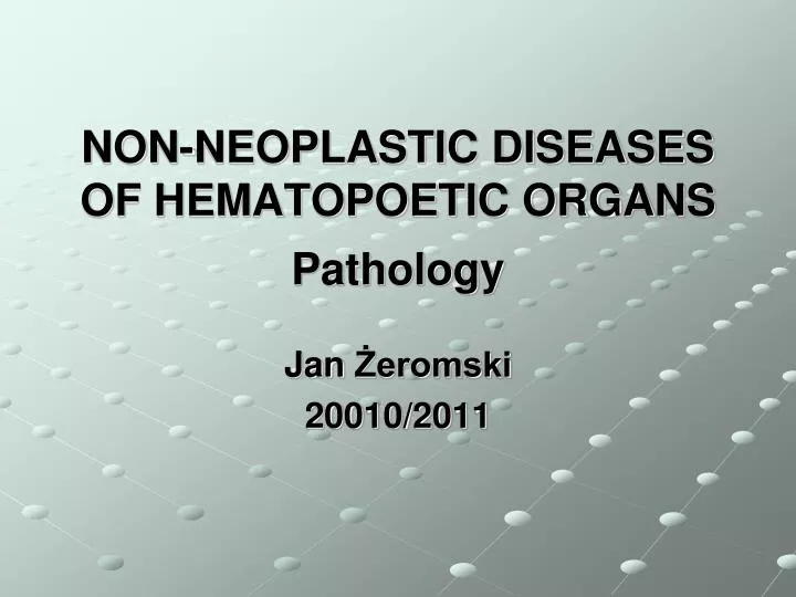 non neoplastic diseases of hematopoetic organs pathology