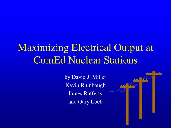 maximizing electrical output at comed nuclear stations