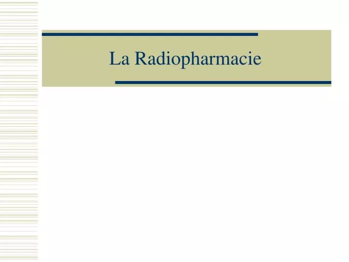 la radiopharmacie