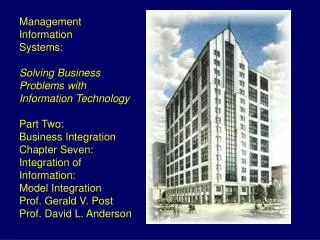 Management Information Systems: Solving Business Problems with Information Technology Part Two: Business Integration