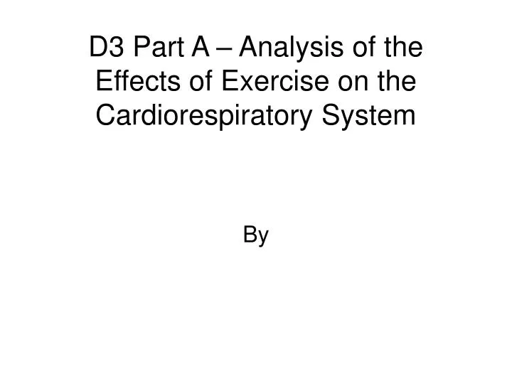 d3 part a analysis of the effects of exercise on the cardiorespiratory system