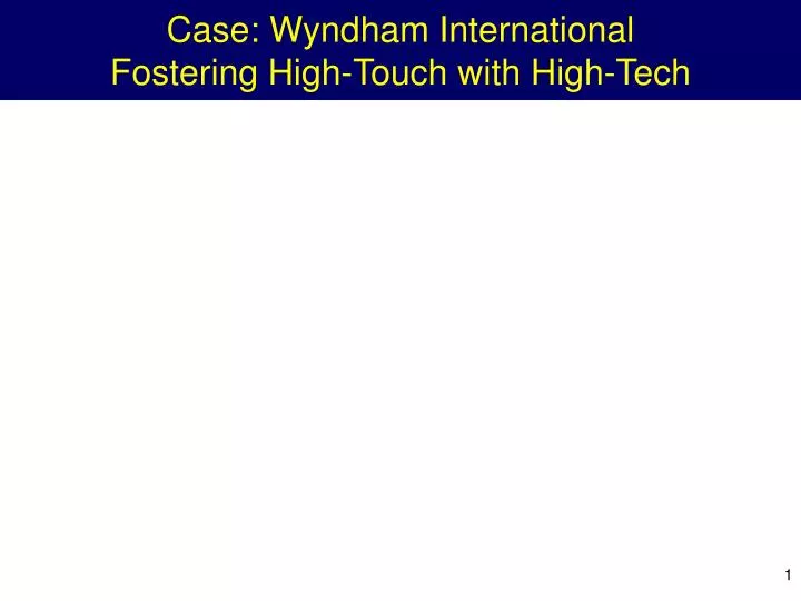 case wyndham international fostering high touch with high tech
