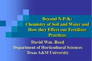 Beyond N-P-K: Chemistry of Soil and Water and How they Effect our Fertilizer Practices