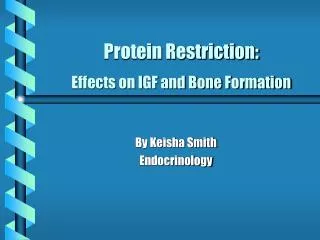 Protein Restriction: Effects on IGF and Bone Formation