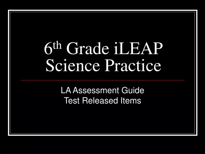 6 th grade ileap science practice