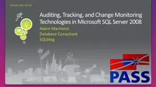 Auditing, Tracking, and Change Monitoring Technologies in Microsoft SQL Server 2008