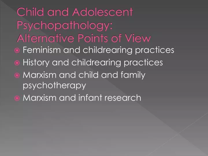 child and adolescent psychopathology alternative points of view