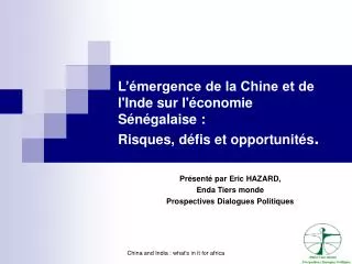 L’émergence de la Chine et de l'Inde sur l'économie Sénégalaise : Risques, défis et opportunités .