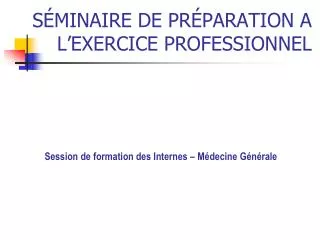 s minaire de pr paration a l exercice professionnel