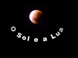 O Sol e a Lua