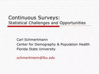 Continuous Surveys: Statistical Challenges and Opportunities
