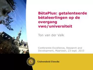 BètaPlus: getalenteerde bètaleerlingen op de overgang vwo/universiteit