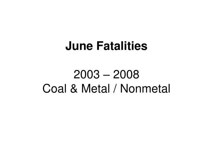 june fatalities 2003 2008 coal metal nonmetal