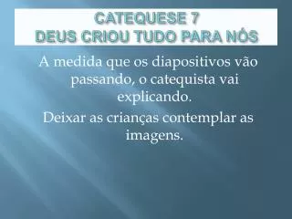 CATEQUESE 7 DEUS CRIOU TUDO PARA NÓS