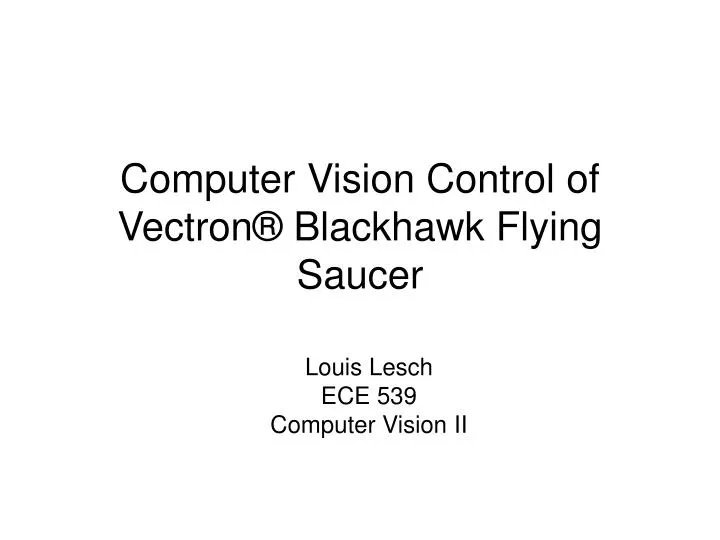 computer vision control of vectron blackhawk flying saucer