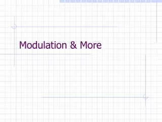 Modulation &amp; More