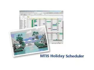 Details of MTIS Holiday Scheduler are available on