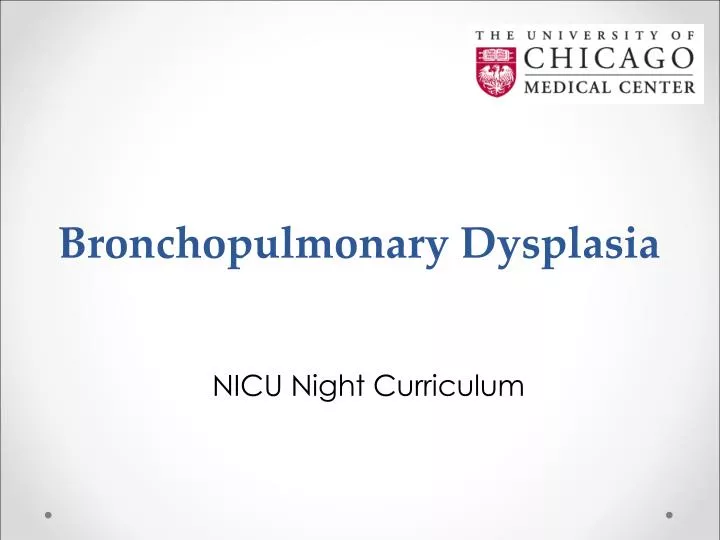 bronchopulmonary dysplasia