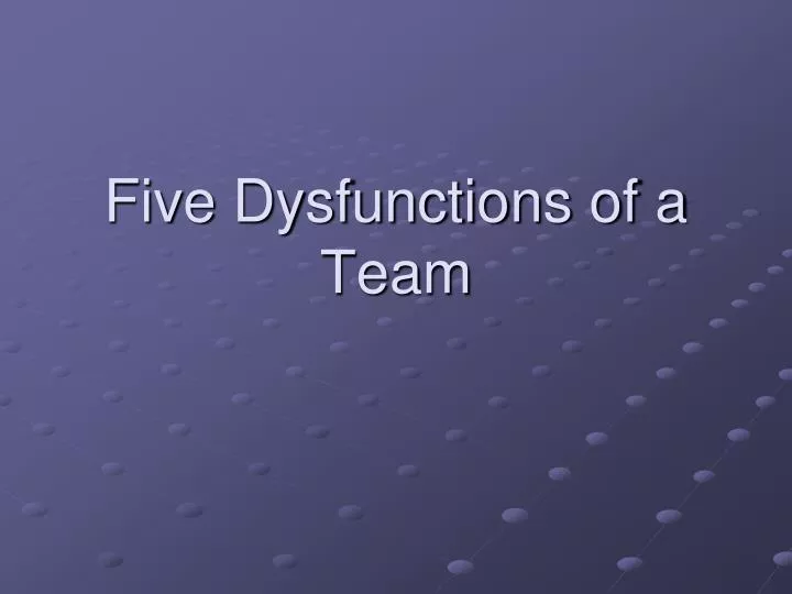 five dysfunctions of a team