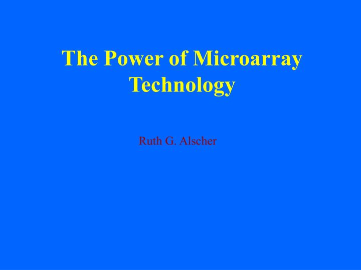 the power of microarray technology