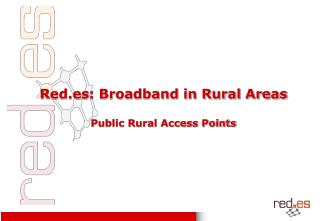Red.es: Broadband in Rural Areas Public Rural Access Points