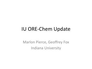 IU ORE-Chem Update