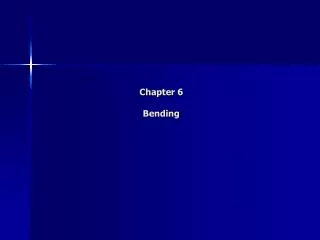 Chapter 6 Bending