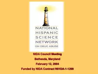 NIDA Council Meeting Bethesda, Maryland February 12, 2004 Funded by NIDA Contract N01DA-1-1200