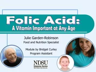 Julie Garden-Robinson Food and Nutrition Specialist Module by Bridget Curley Program Assistant