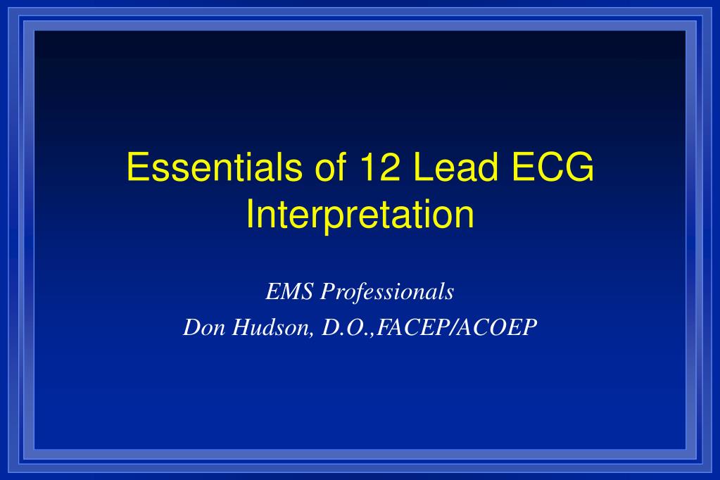 PPT - Essentials of 12 Lead ECG Interpretation PowerPoint Presentation ...
