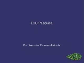 TCC/Pesquisa Por Jesusmar Ximenes Andrade