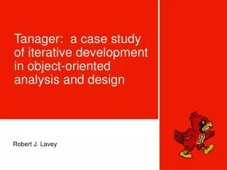 Tanager: a case study of iterative development in object-oriented analysis and design