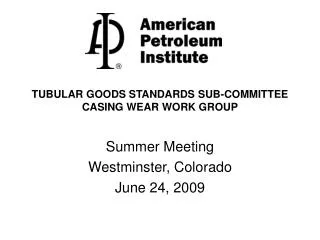 TUBULAR GOODS STANDARDS SUB-COMMITTEE CASING WEAR WORK GROUP
