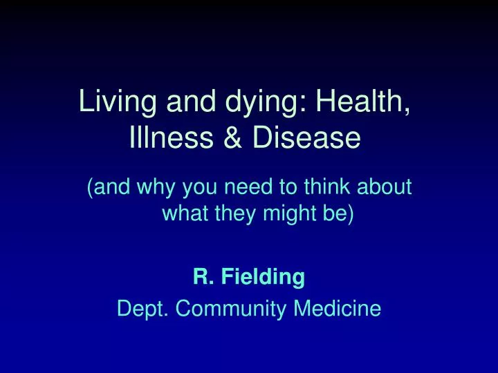 living and dying health illness disease