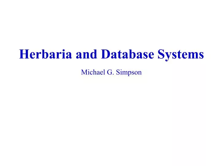 herbaria and database systems michael g simpson