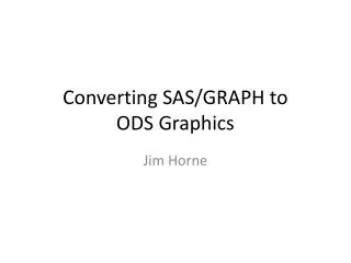 Converting SAS/GRAPH to ODS Graphics