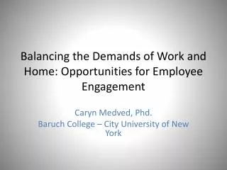 Balancing the Demands of Work and Home: Opportunities for Employee Engagement