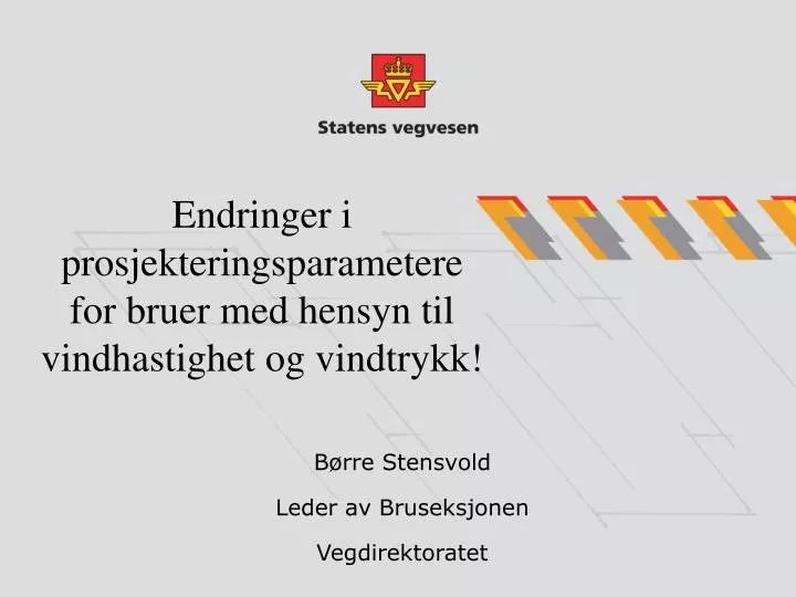 endringer i prosjekteringsparametere for bruer med hensyn til vindhastighet og vindtrykk