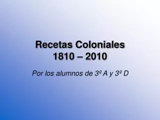 Recetas Coloniales 1810 – 2010