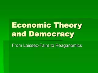 Economic Theory and Democracy