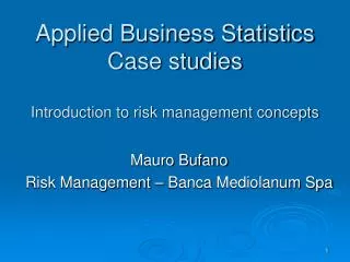 Applied Business Statistics Case studies Introduction to risk management concepts