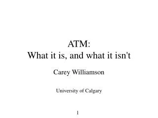 ATM: What it is, and what it isn't