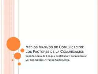Medios Masivos de Comunicación: Los Factores de la Comunicación