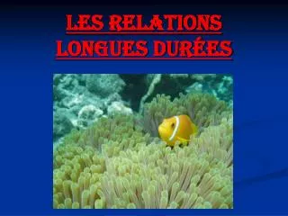 Les relations longues durées