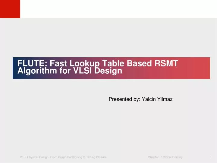 flute fast lookup table based rsmt algorithm for vlsi design