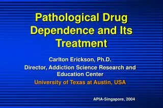 Pathological Drug Dependence and Its Treatment
