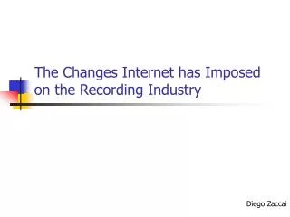 The Changes Internet has Imposed on the Recording Industry