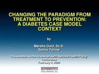 CHANGING THE PARADIGM FROM TREATMENT TO PREVENTION: A DIABETES CASE MODEL CONTEXT